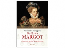 „Królowa Margot. Ostatnia perła Walezjuszów” - recenzja
