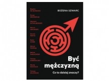 „Być mężczyzną. Co to dzisiaj znaczy?” – recenzja