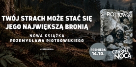 "Ślepą, czarną nocą" Przemysław Piotrowski