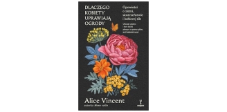 „Dlaczego kobiety uprawiają ogrody” – recenzja