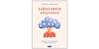 „Zaburzenia odżywiania. Dlaczego i po co się pojawiają oraz jak możemy pomóc” – recenzja