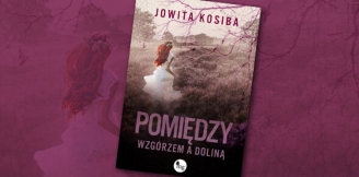 „Pomiędzy wzgórzem a doliną” – recenzja