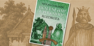 „Bolesław Chrobry. Rozdroża” – recenzja