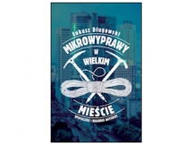 „Mikrowyprawy w wielkim mieście” – recenzja