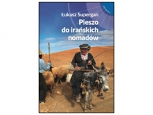 „Pieszo do irańskich nomadów” - recenzja