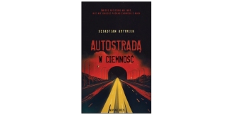 „Autostradą w ciemność” – recenzja