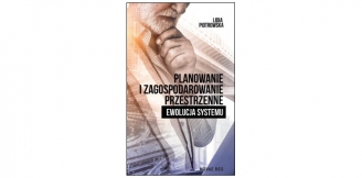 „Planowanie i zagospodarowanie przestrzenne. Ewolucja systemu” – recenzja
