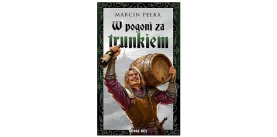 „W pogoni za trunkiem” Marcin Pełka