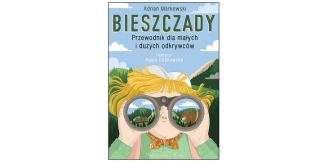 „Bieszczady. Przewodnik dla małych i dużych odkrywców” – recenzja