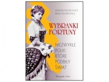 „Wybranki fortuny. Niezwykłe Polki, które podbiły świat” - recenzja