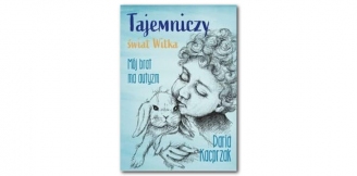 „Tajemniczy świat Witka. Mój brat ma autyzm” – recenzja