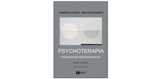 „Psychoterapia poznawczo-behawioralna. Teoria i praktyka” – recenzja