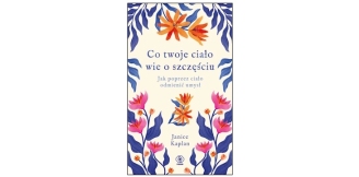 „Co twoje ciało wie o szczęściu” – recenzja