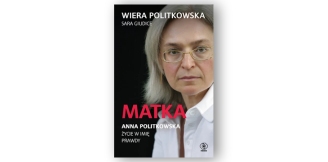 „Matka. Anna Politkowska. Życie w imię prawdy” – recenzja