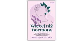 „Więcej niż hormony” – recenzja
