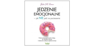 „Jedzenie emocjonalne – jak NIE jeść na pocieszenie” – recenzja