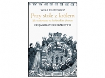 „Przy stole z królem. Jak ucztowano na królewskim dworze” – recenzja