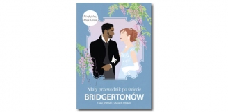„Mały przewodnik po świecie Bridgertonów” – recenzja