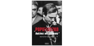 „Popiełuszko. Będziesz ukrzyżowany” - recenzja