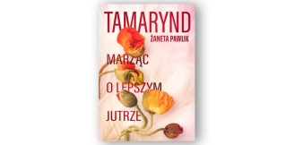 „Tamarynd. Marząc o lepszym jutrze” – recenzja