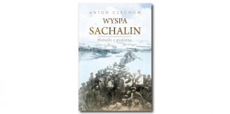 „Wyspa Sachalin. Notatki z podróży” – recenzja