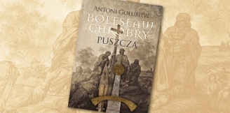 „Bolesław Chrobry. Puszcza” – recenzja